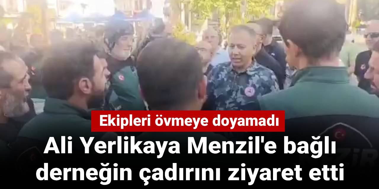 Ali Yerlikaya'dan Menzil'e bağlı derneğin çadırına ziyaret