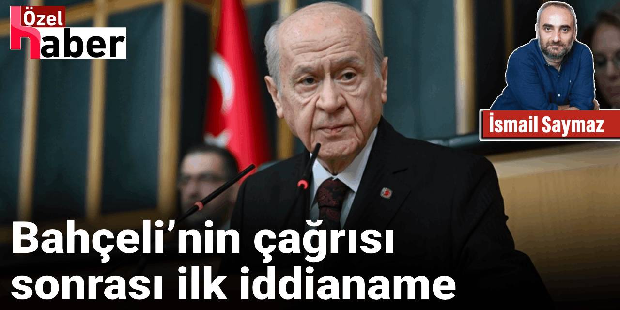Son dakika | Bahçeli’nin çağrısı sonrası ilk iddianame