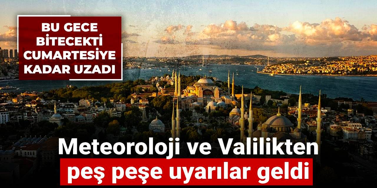 Bu gece bitecekti cumartesiye kadar uzadı: Meteoroloji ve Valilikten peş peşe uyarılar geldi