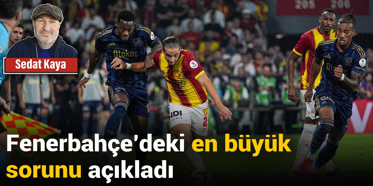 Fenerbahçe'deki en büyük sorunu açıkladı