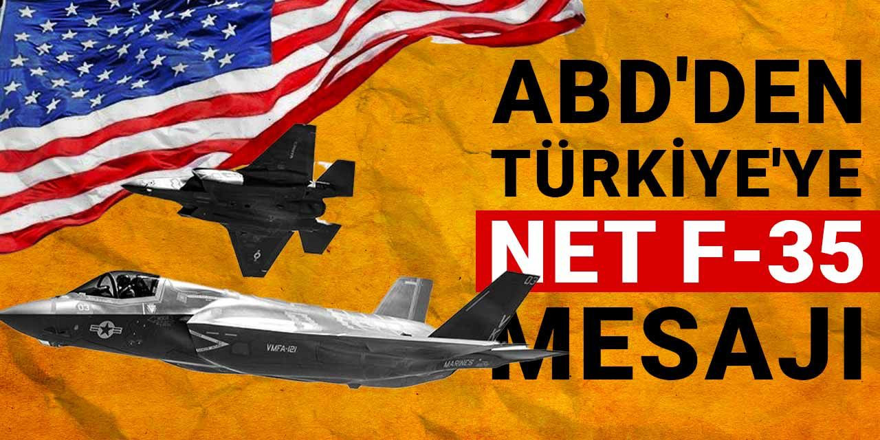 ABD'den Türkiye'ye net F-35 mesajı
