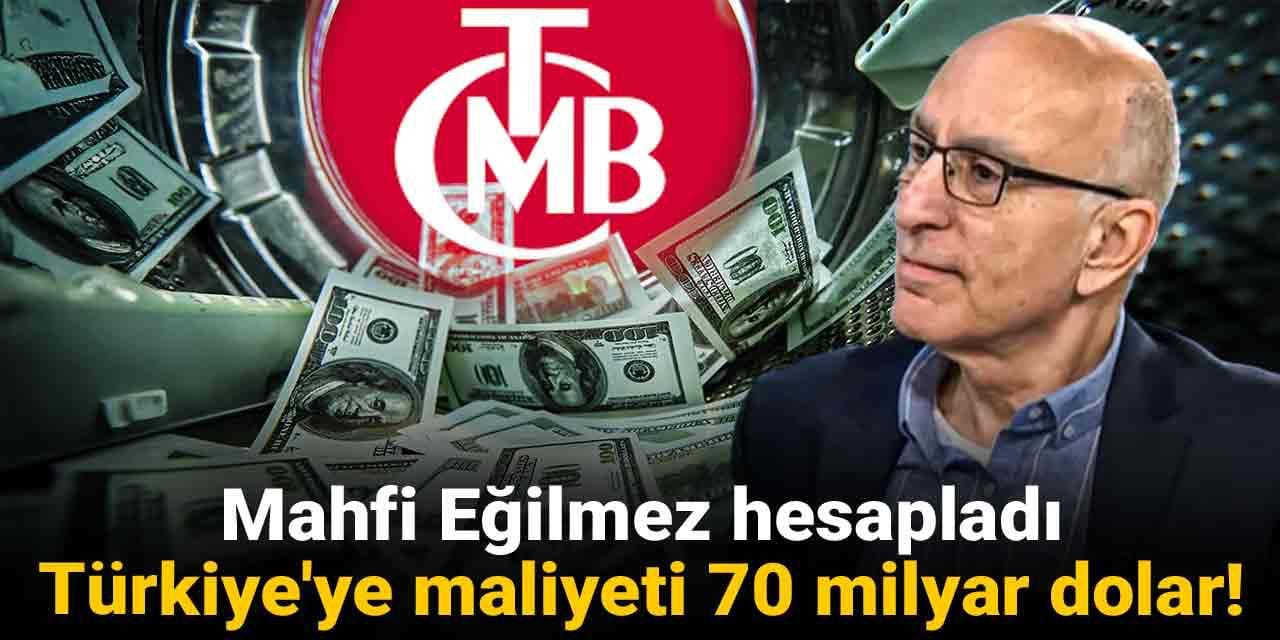 Mahfi Eğilmez hesapladı: Türkiye'ye maliyeti 70 milyar dolar!