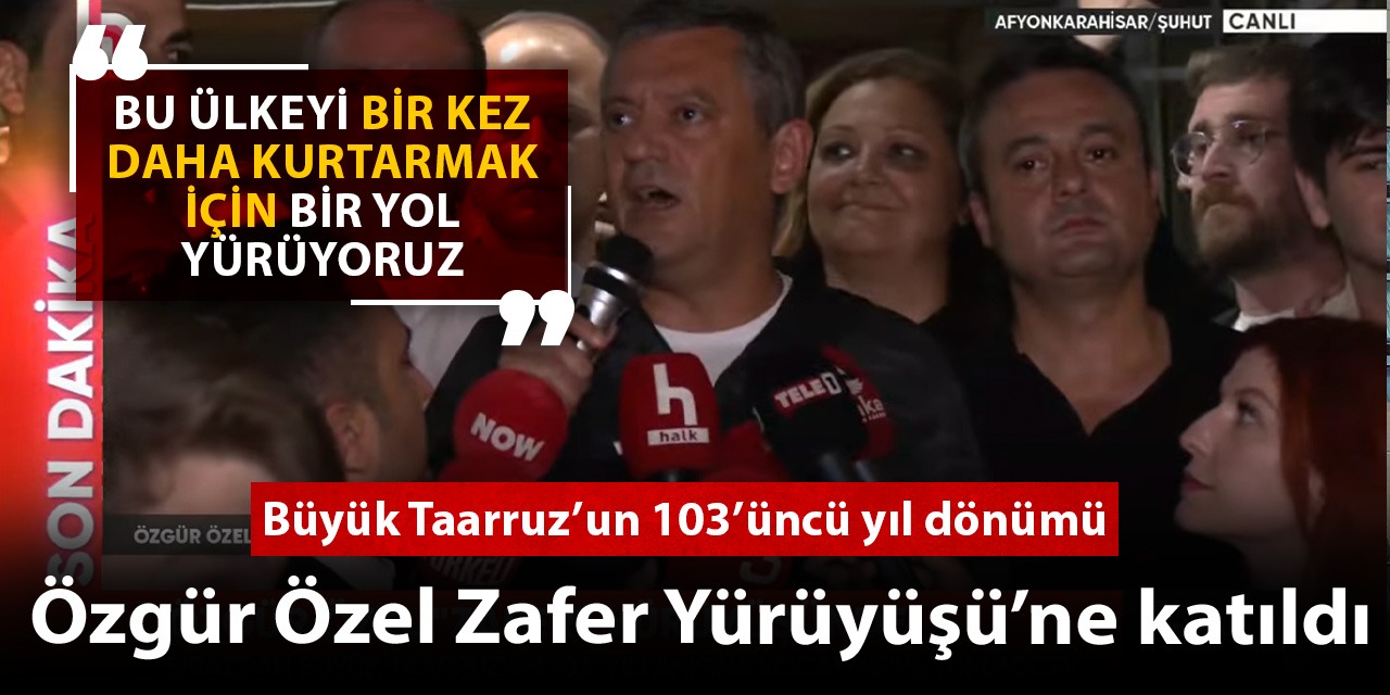 Özgür Özel Büyük Taarruz'un 103'üncü yılında Afyon'da