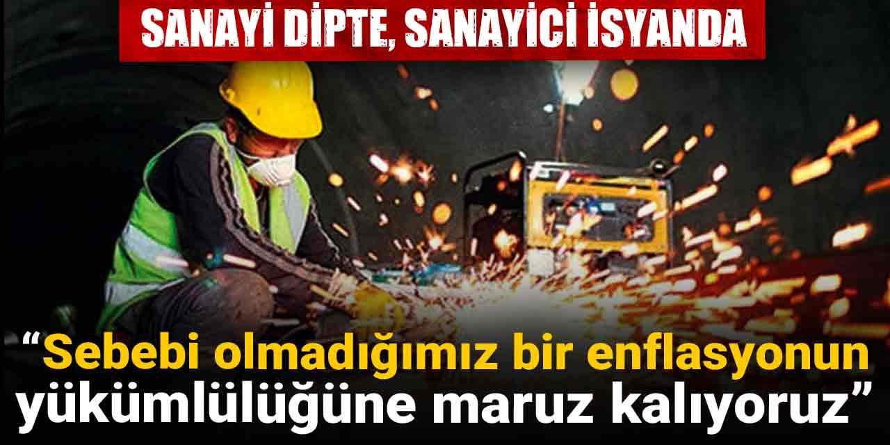 Sanayi dipte, sanayici isyanda! "Sebebi olmadığımız bir enflasyonun yükümlülüğüne maruz kalıyoruz"
