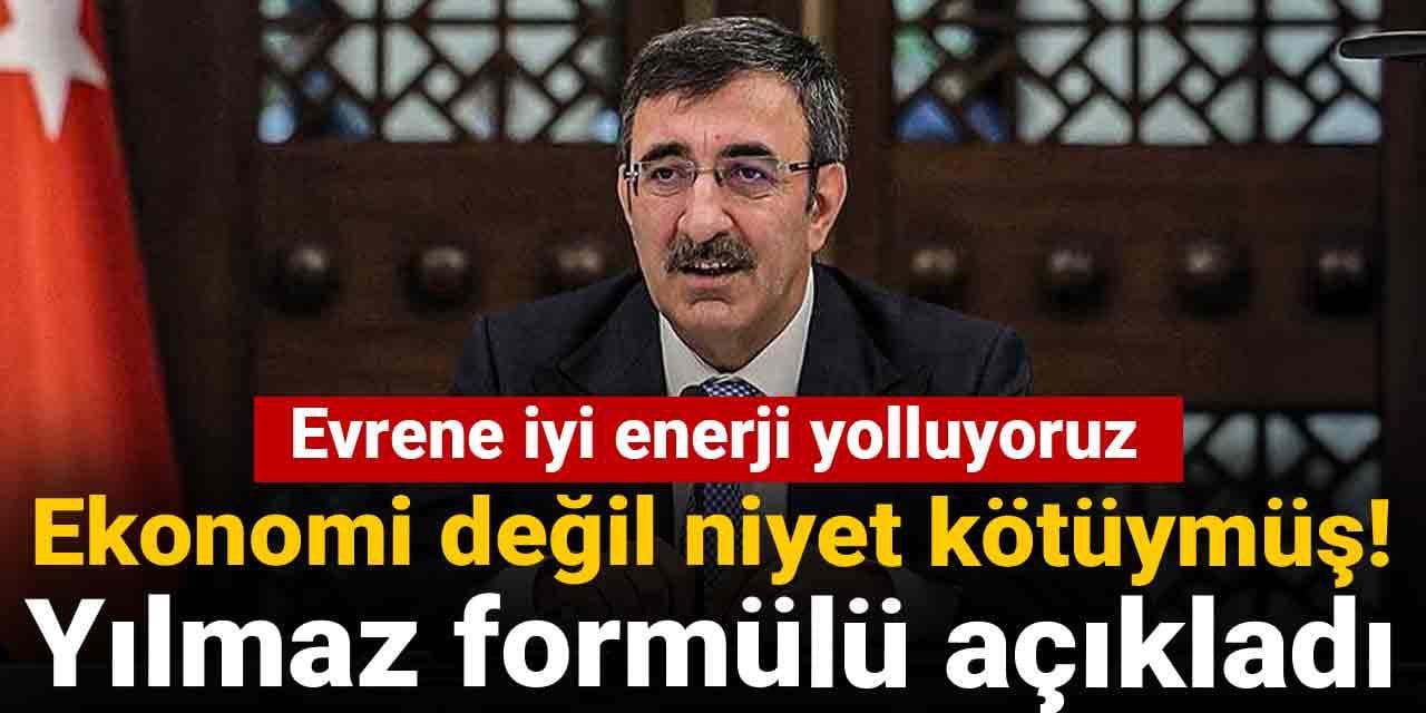 Ekonomi değil niyet kötüymüş! Cevdet Yılmaz formülü açıkladı: Evrene iyi enerji yolluyoruz