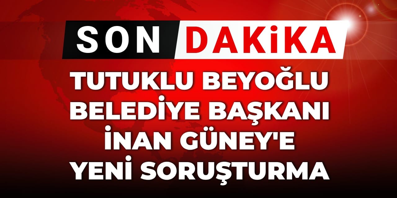 Son Dakika | Tutuklu İnan Güney'e yeni soruşturma açıldı