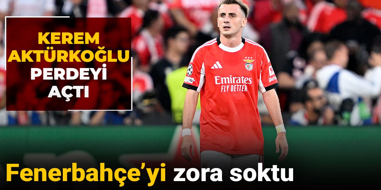 Kerem Aktürkoğlu perdeyi açtı: Fenerbahçe'yi zora soktu