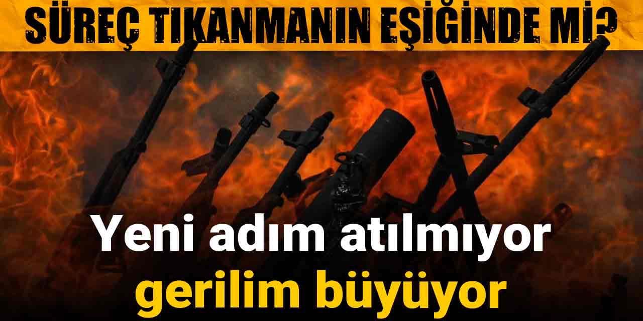 Süreç tıkanmanın eşiğinde mi? Yeni adım atılmıyor, gerilim büyüyor