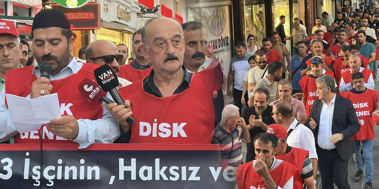 İşten çıkarılan işçiler Van Kayyumu’na karşı ayakta: Bu emeği yok sayılan milyonların mücadelesidir