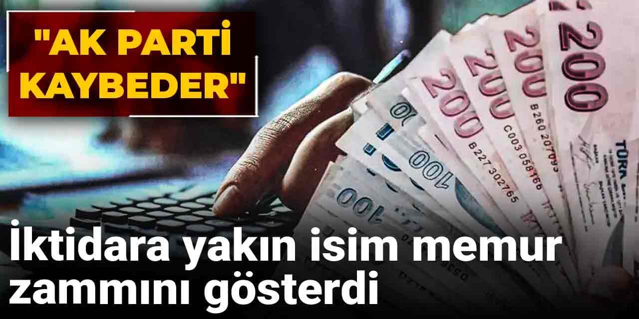 AKP'ye yakın isim memur zammını gösterdi: "Ak Parti kaybeder"