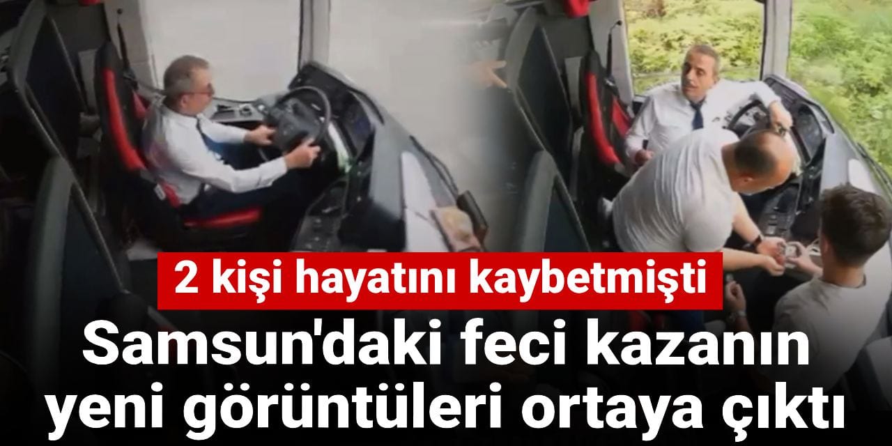 Samsun'daki feci kazanın yeni görüntüleri ortaya çıktı!