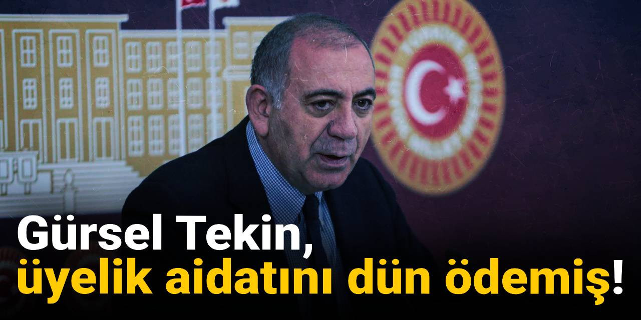 Son Dakika |Gürsel Tekin üyelik aidatını dün ödemiş!