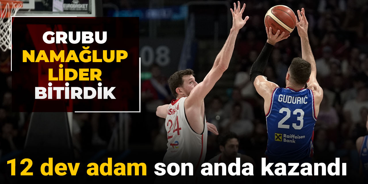 12 Dev Adam geriden gelip kazandı: Namağlup lider bitirdik