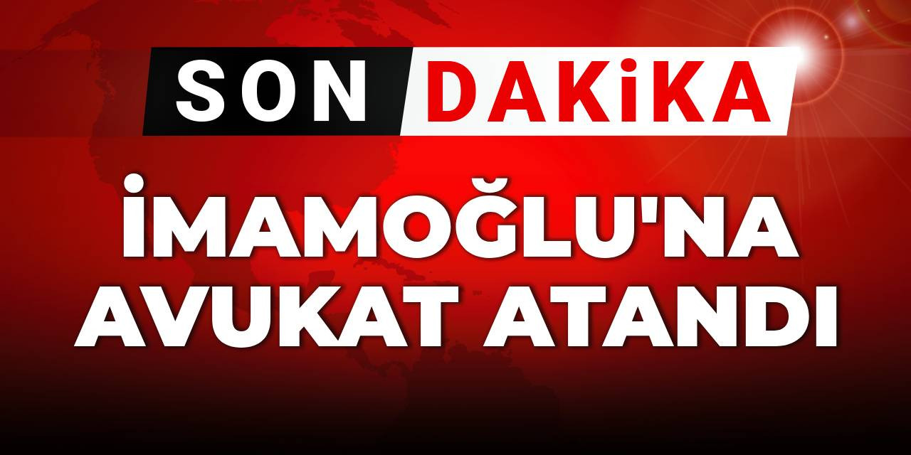 Son Dakika | İmamoğlu'na avukat atandı