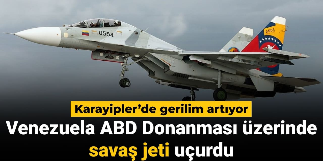 Venezuela ABD Donanması üzerinde savaş jeti uçurdu