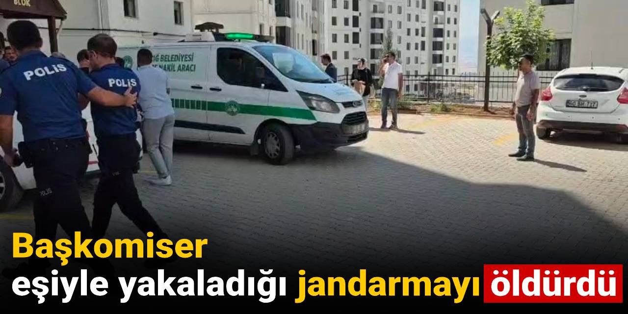 Başkomiser eşiyle yakaladığı jandarmayı öldürdü