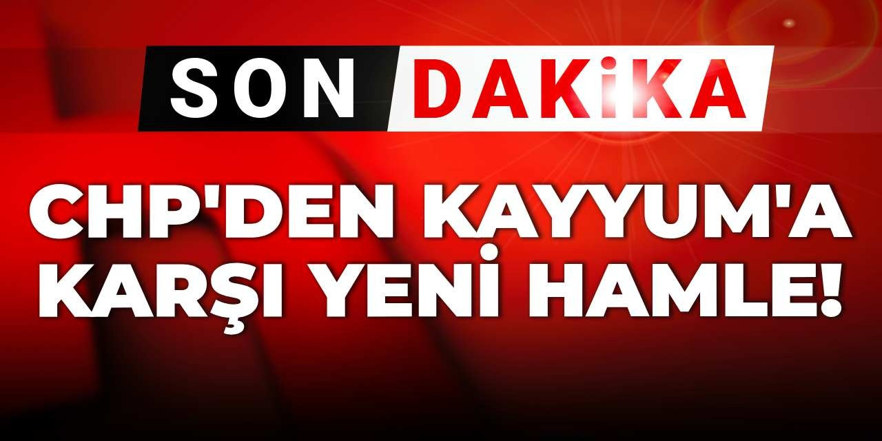 Son dakika |CHP'den kayyuma karşı yeni hamle
