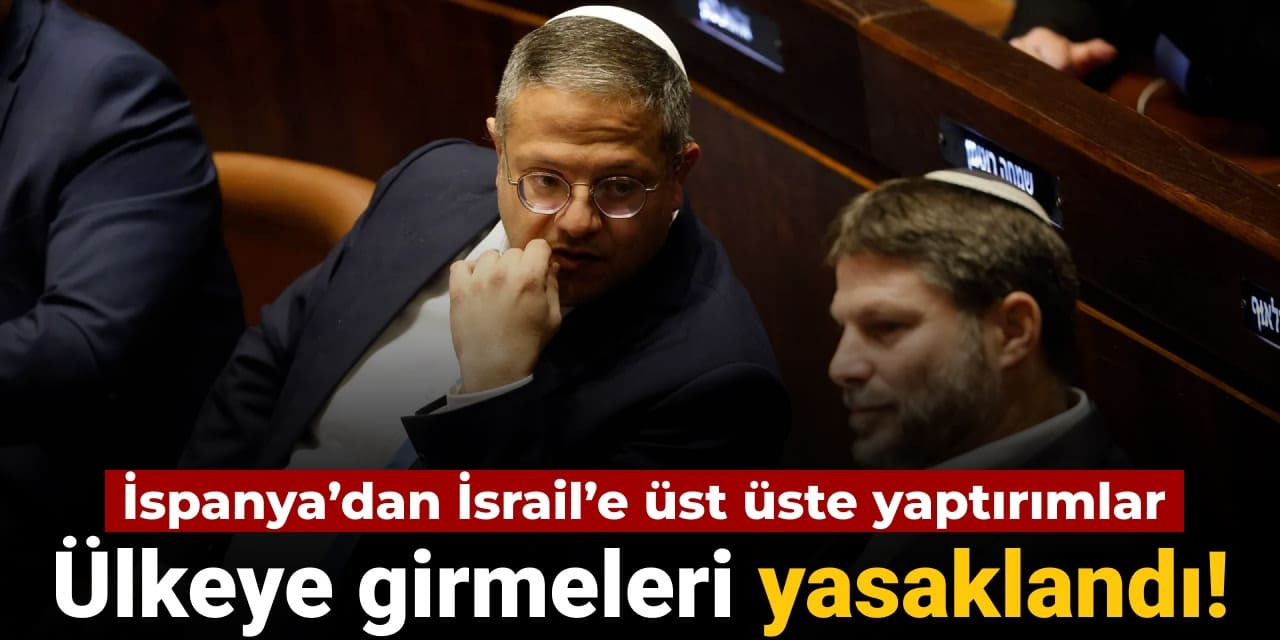 Son dakika | İspanya'dan İsrailli bakanlara yasak