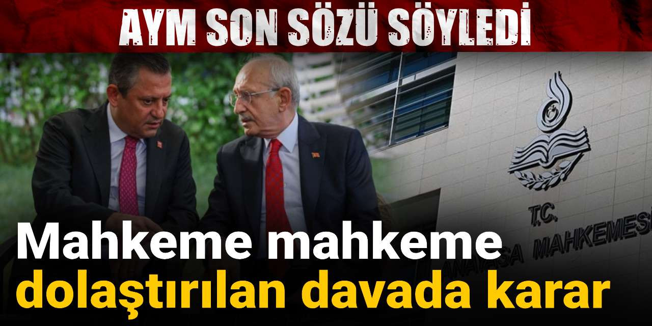 Son dakika |  AYM'den CHP Kurultay Davası kararı