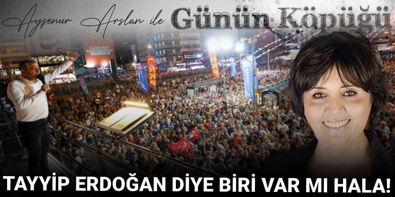 Tayyip Erdoğan diye biri var mı hala?