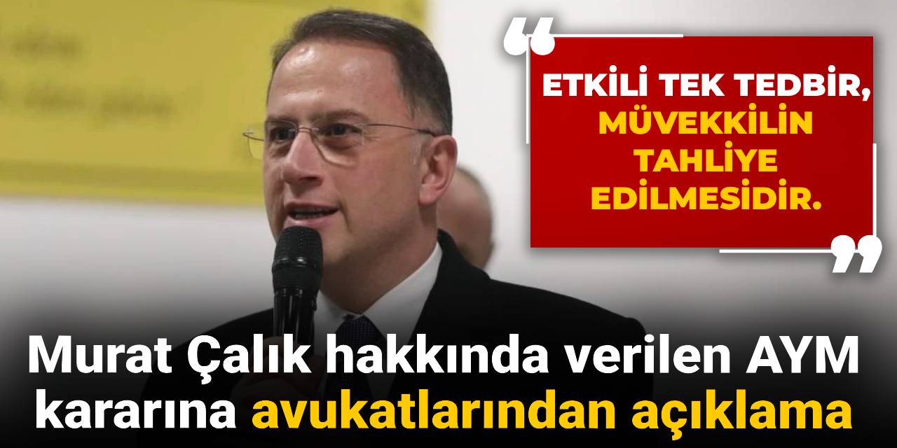 Son Dakika | Murat Çalık hakkında verilen AYM kararına avukatlarından açıklama
