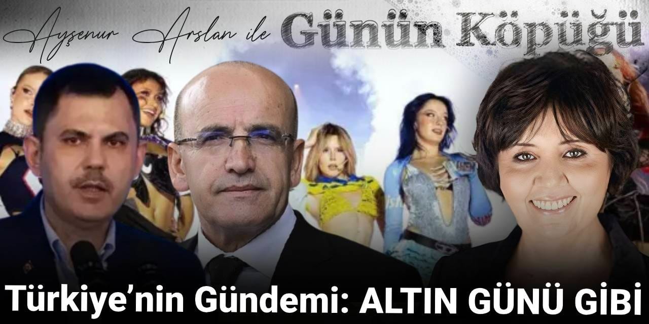 Türkiye’nin Gündemi: ALTIN GÜNÜ GİBİ