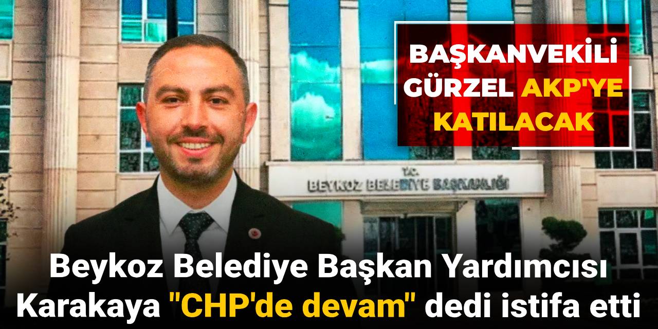 Son Dakika | Beykoz Belediye Başkan Yardımcısı istifa etti