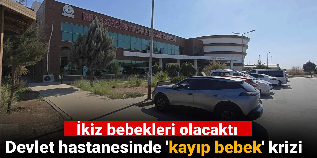 Devlet hastanesinde kayıp bebek krizi!
