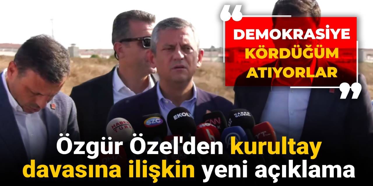 Son Dakika | Özgür Özel'den Silivri'de flaş açıklama