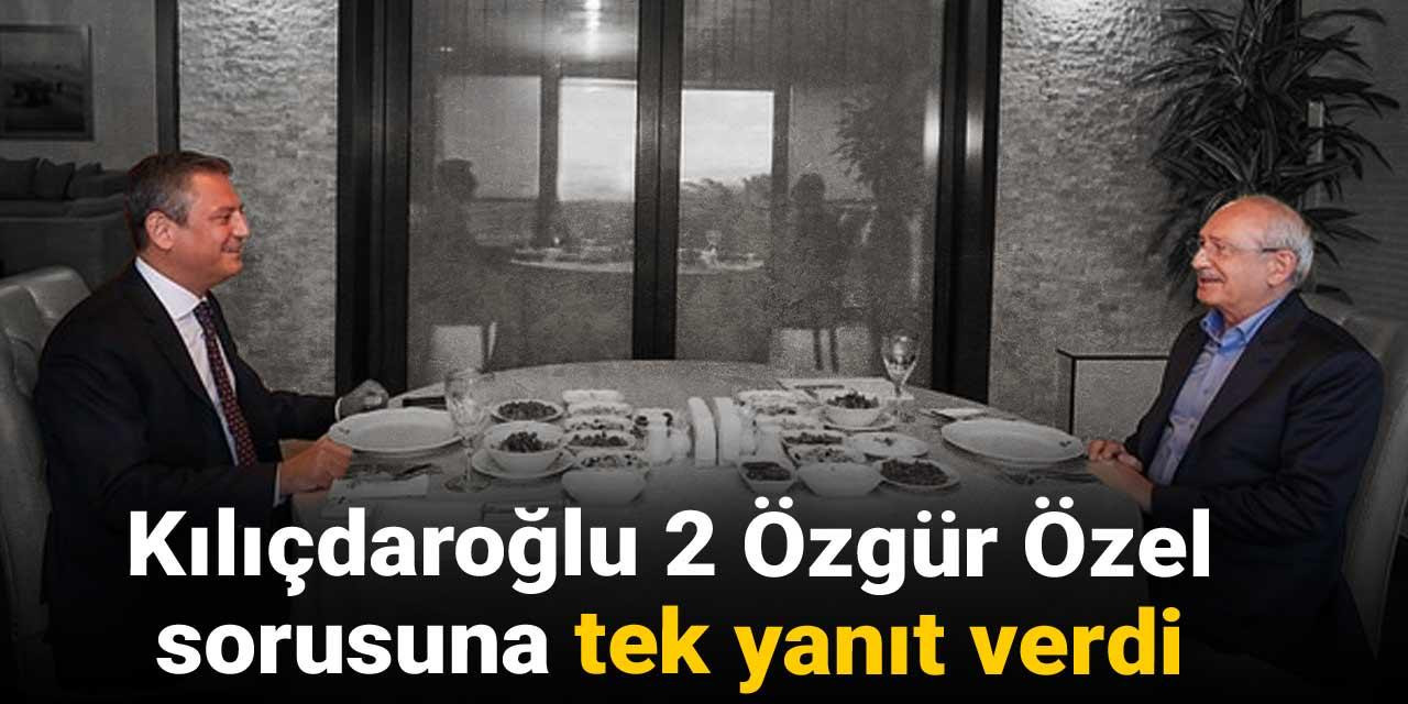 Kılıçdaroğlu 2 Özgür Özel sorusuna tek yanıt verdi