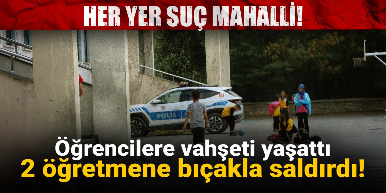 Bıçakla girdiği sınıfta 2 öğretmeni bıçakladı!