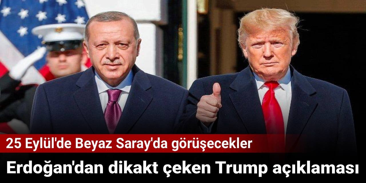Erdoğan'dan Trump görüşmesi açıklaması