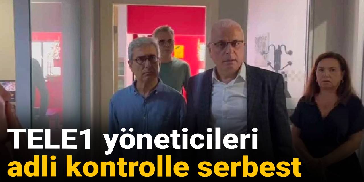 Son Dakika | TELE1 yöneticileri adli kontrolle serbest