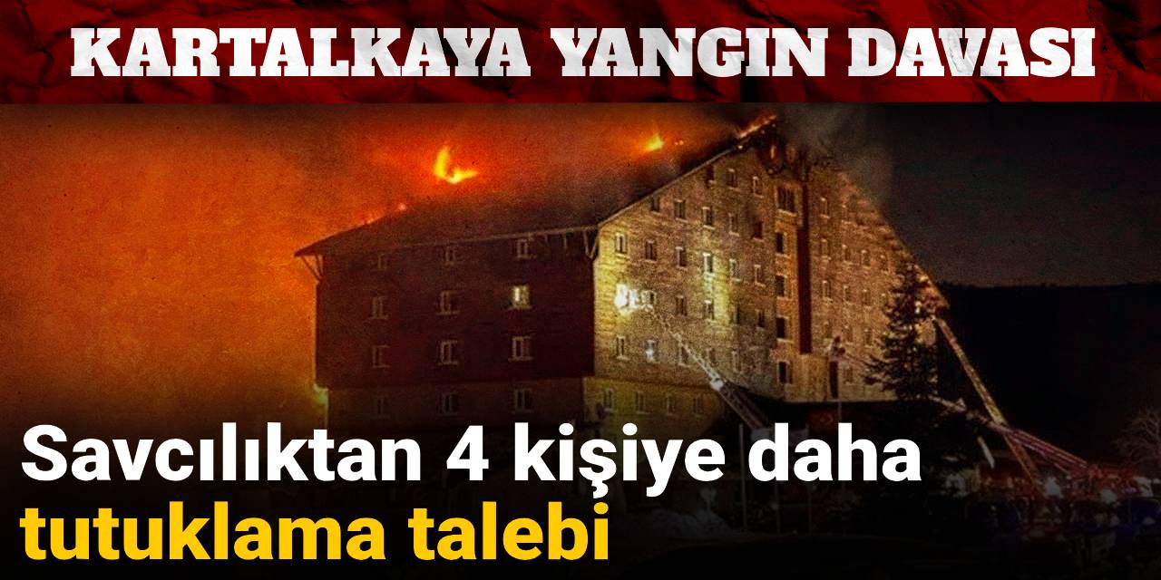 Son Dakika | Kartalkaya yangın davası: Savcılıktan 4 kişiye daha tutuklama talebi