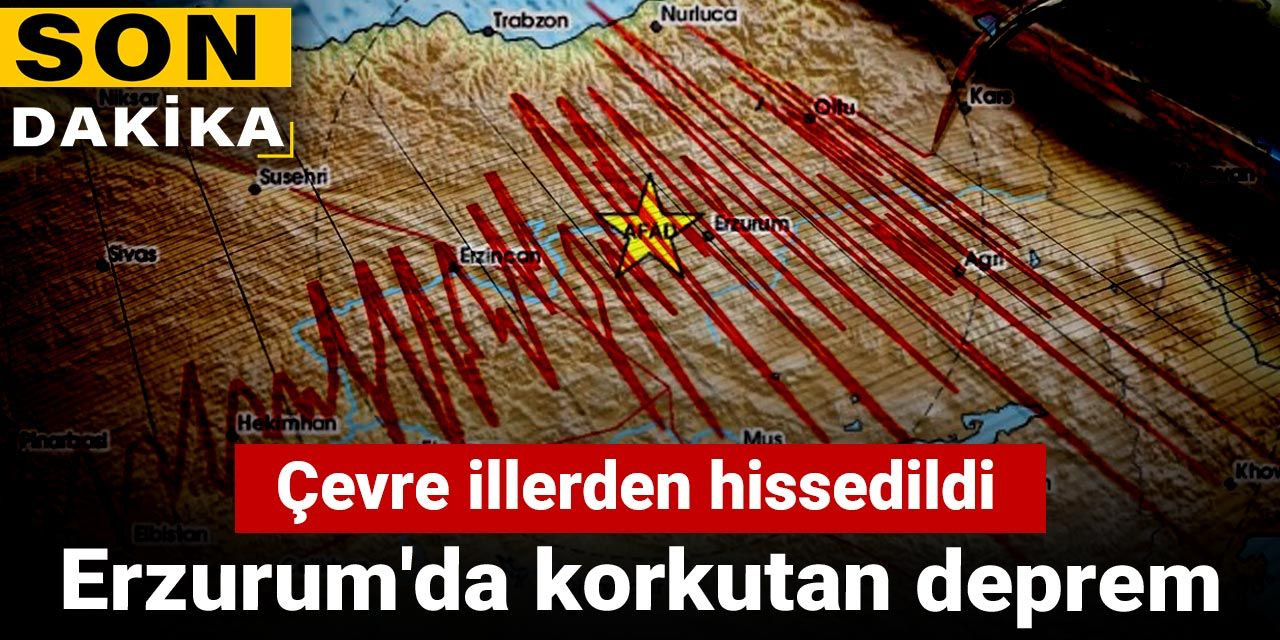 Son dakika | Erzurum'da korkutan deprem