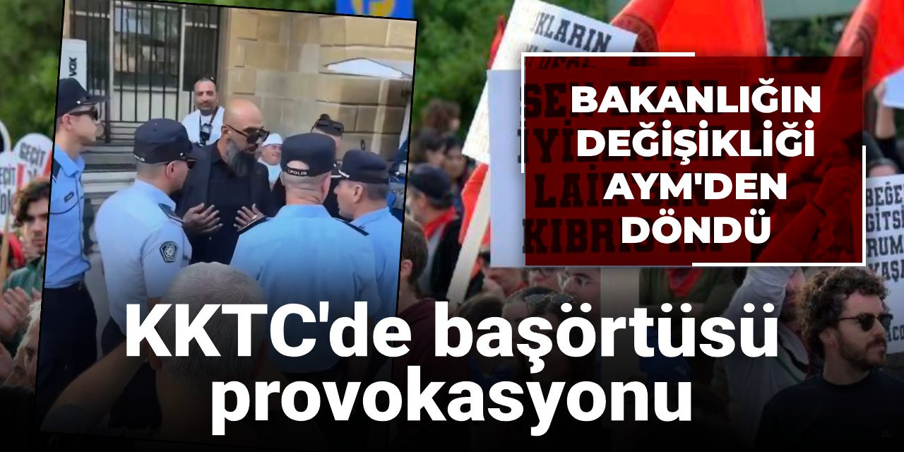 KKTC'de başörtüsü provokasyonu