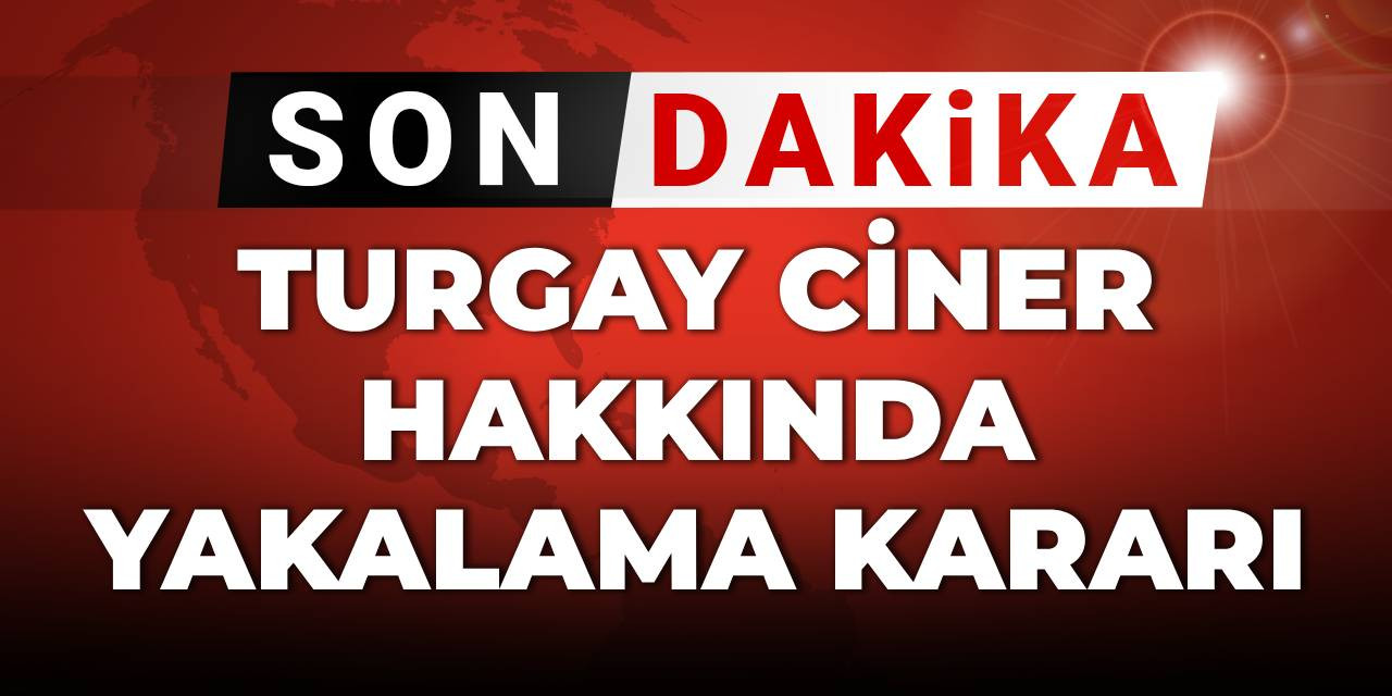 Son Dakika | Turgay Ciner hakkında yakalama kararı