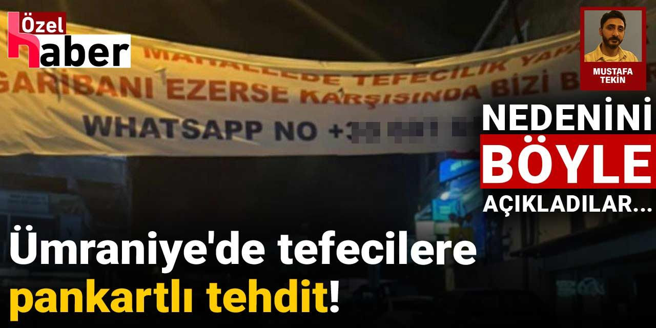 Ümraniye'de tefecilere pankartlı tehdit! Nedenini böyle açıkladılar...