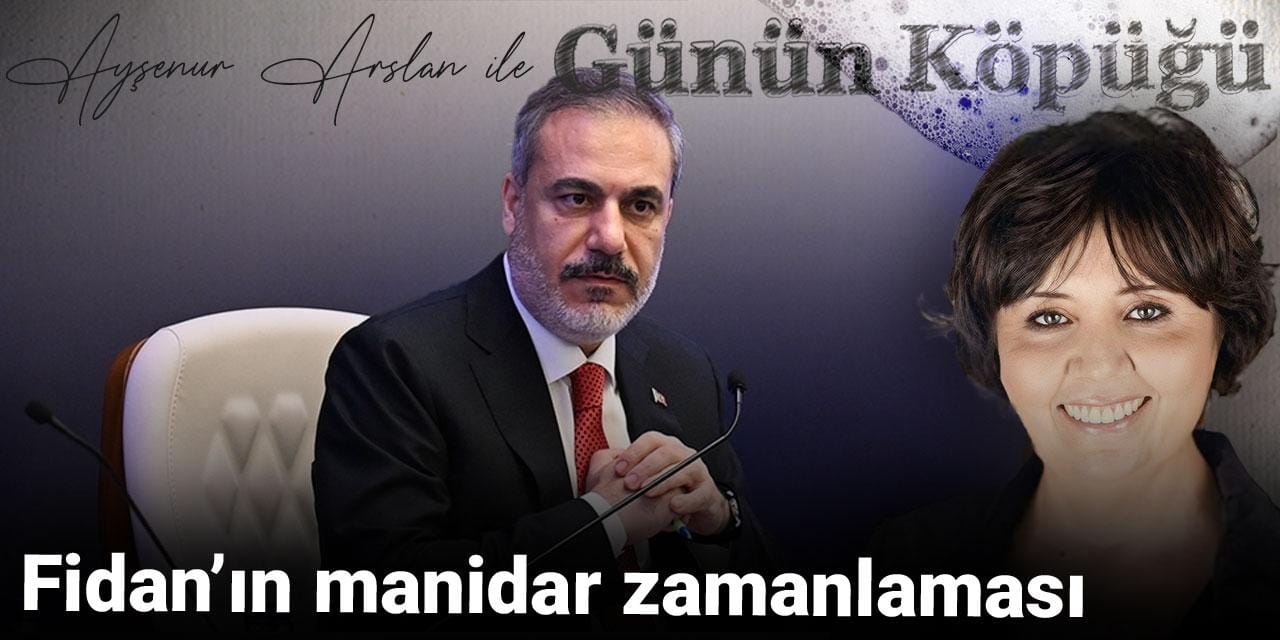 Fidan'ın manidar zamanlaması