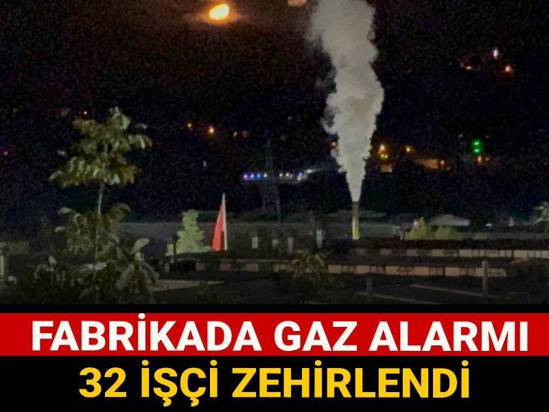 Fabrikada gaz alarmı: 32 işçi zehirlendi