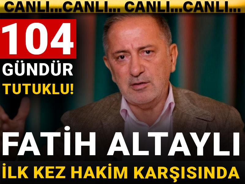 Fatih Altaylı ilk kez hakim karşısında