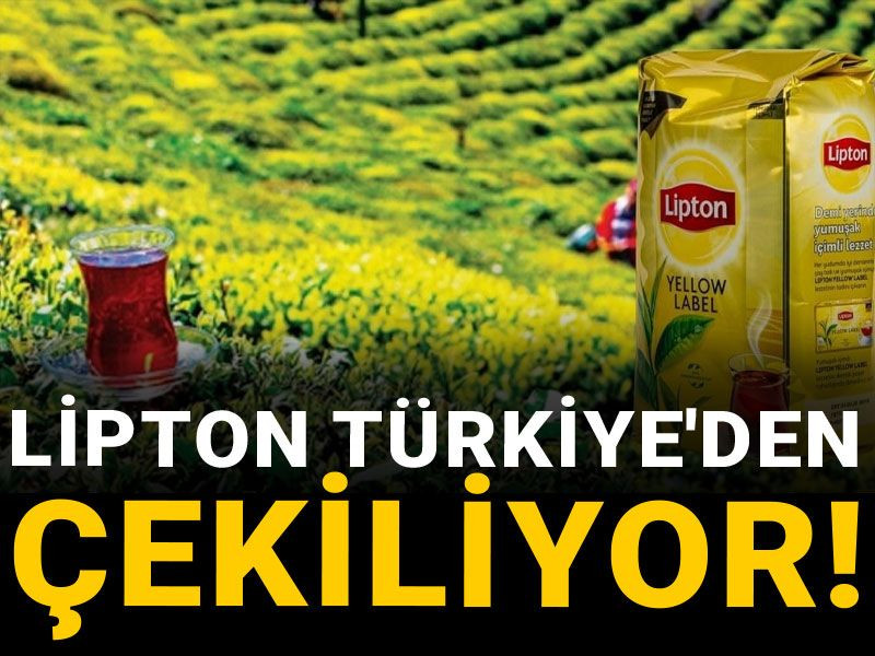 Lipton Türkiye'den çekiliyor!
