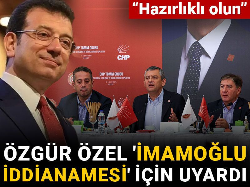 Özgür Özel 'İmamoğlu iddianamesi' için uyardı: Hazırlıklı olun