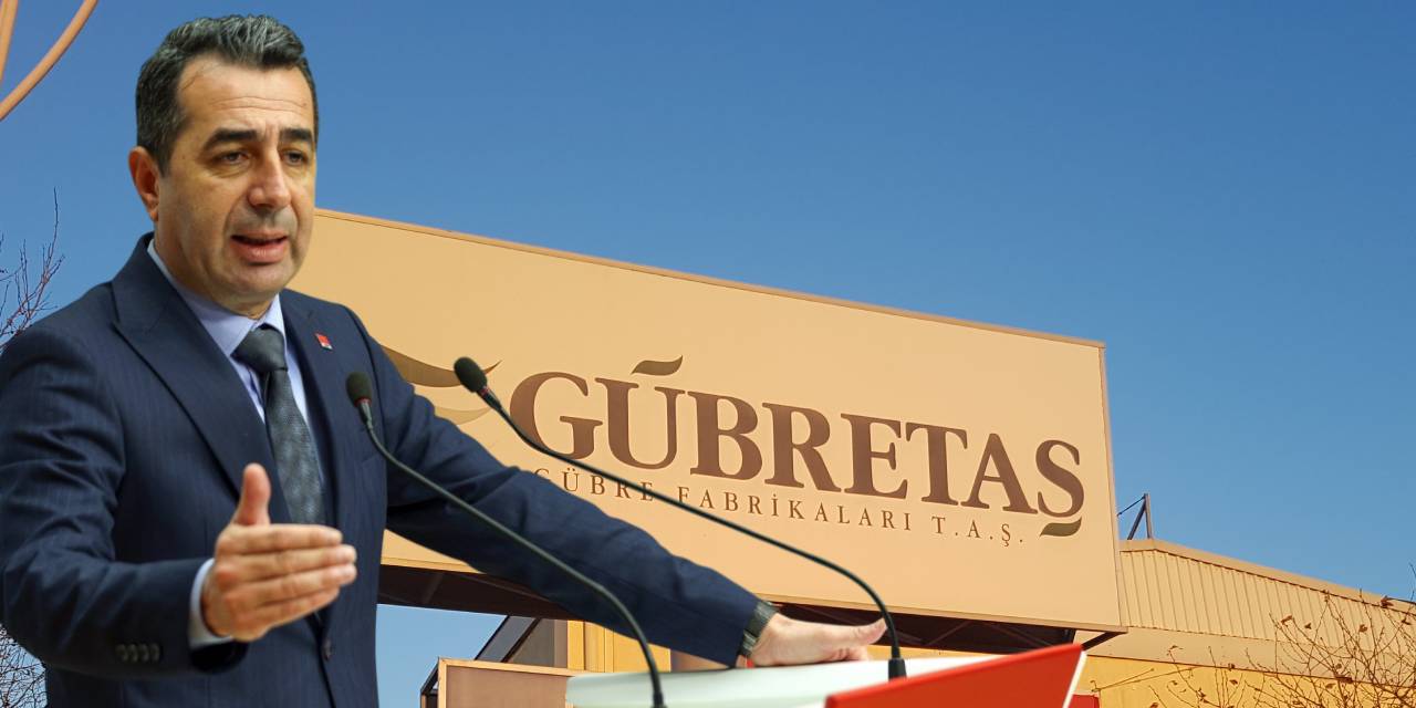 CHP'li Adem: Gübretaş kamu zararına neden oldu