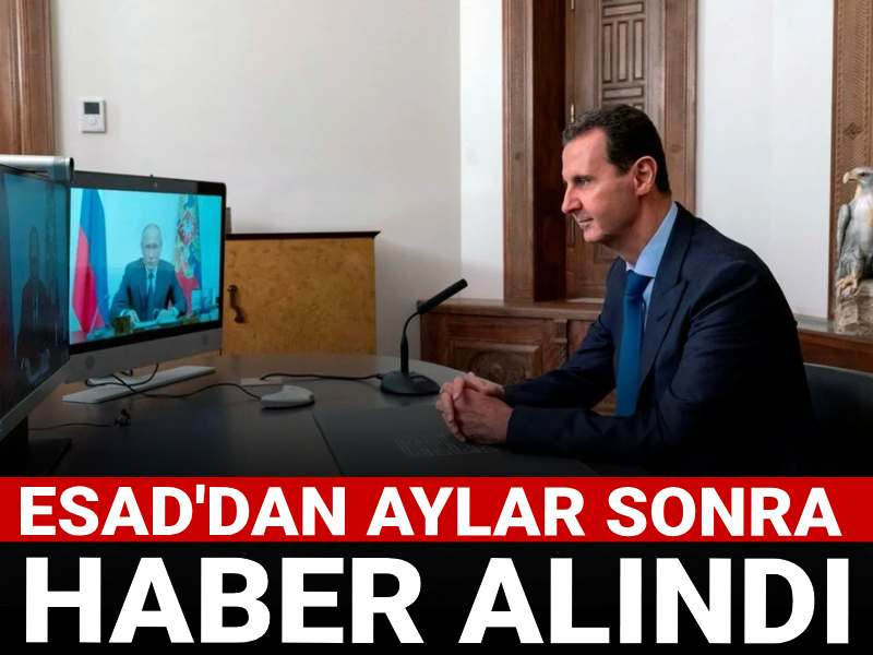 Esad'dan aylar sonra haber alındı