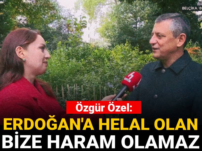 Özgür Özel: Erdoğan'a helal olan bize haram olamaz