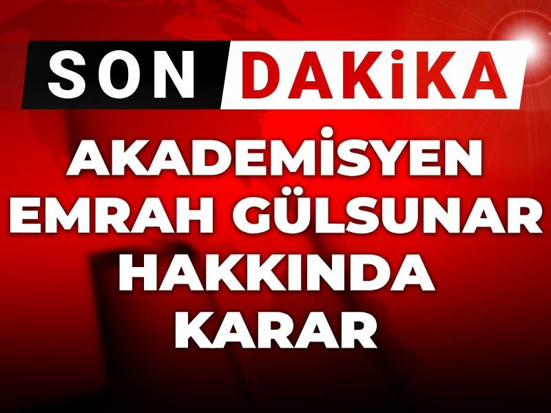Son Dakika | Emrah Gülsunar tutuklandı