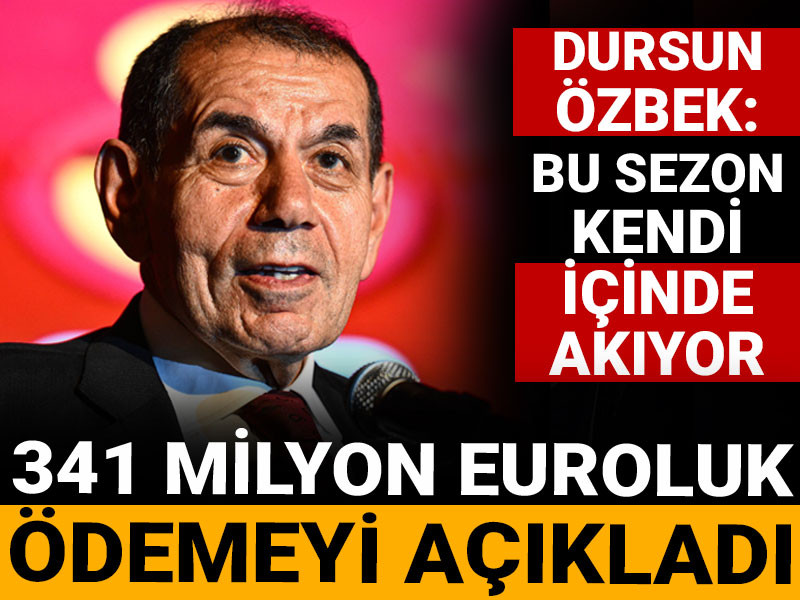 Dursun Özbek 341 milyon euroyu açıkladı