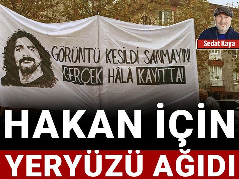 Hakan için yeryüzü ağıdı
