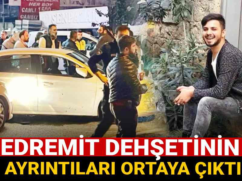 Edremit dehşetinin ayrıntıları ortaya çıktı